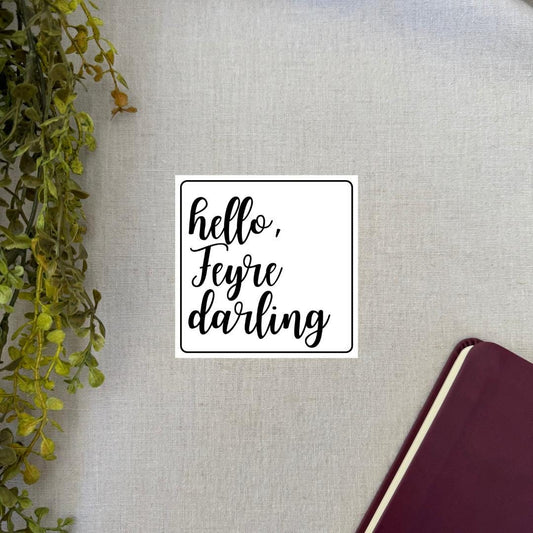 Hello, Feyre Darling - Sticker